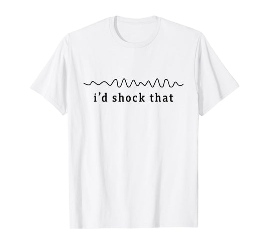 I'd shock that vfib arrhythmia Nurse RN Cardiology Heart T-Shirt