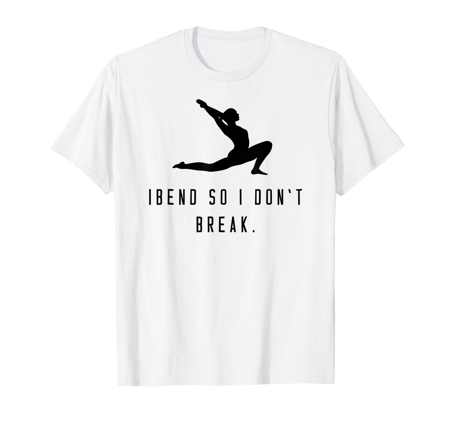 Yoga shirt "I bend so i don't break" meditation