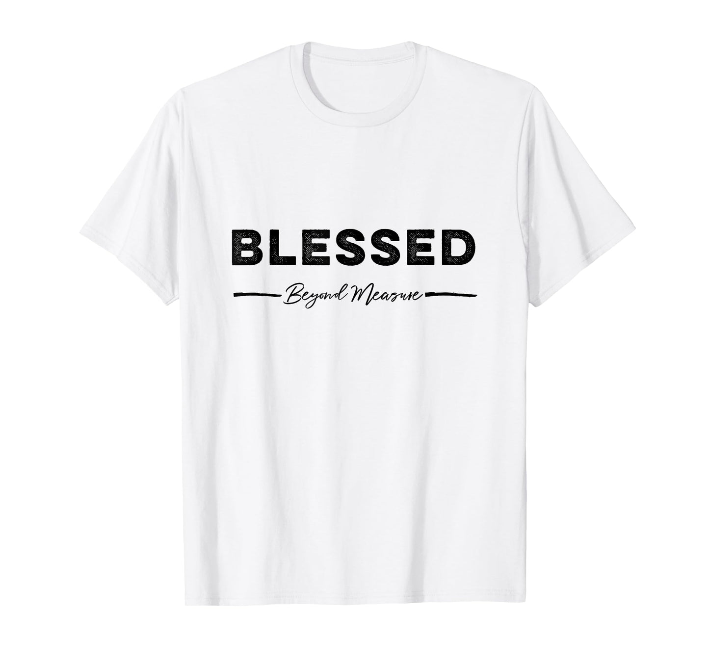 Blessed beyond measure tshirt gift for moms
