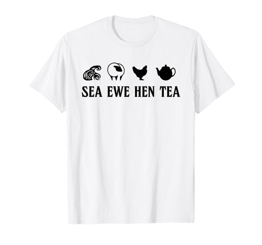 Sea Ewe Hen Tea Funny Joke Saying Quote Men Women T-Shirt