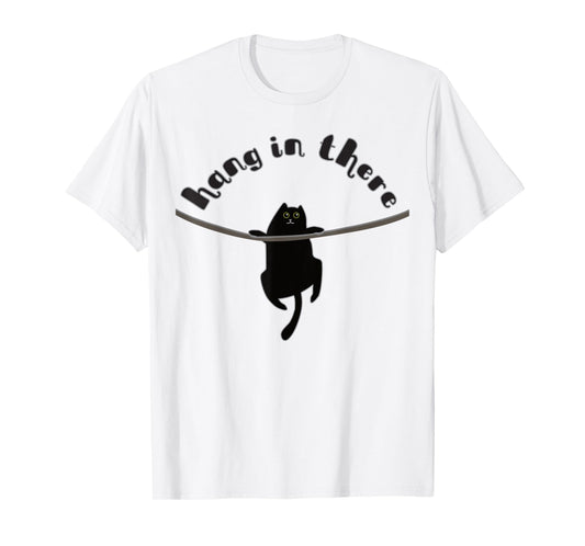 Cat Hang In There T Shirt T-Shirt