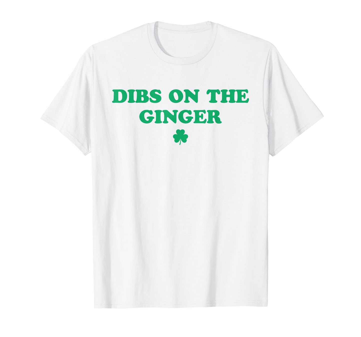 Dibs On The Ginger Funny Redhead St Patricks Day Irish T-Shirt