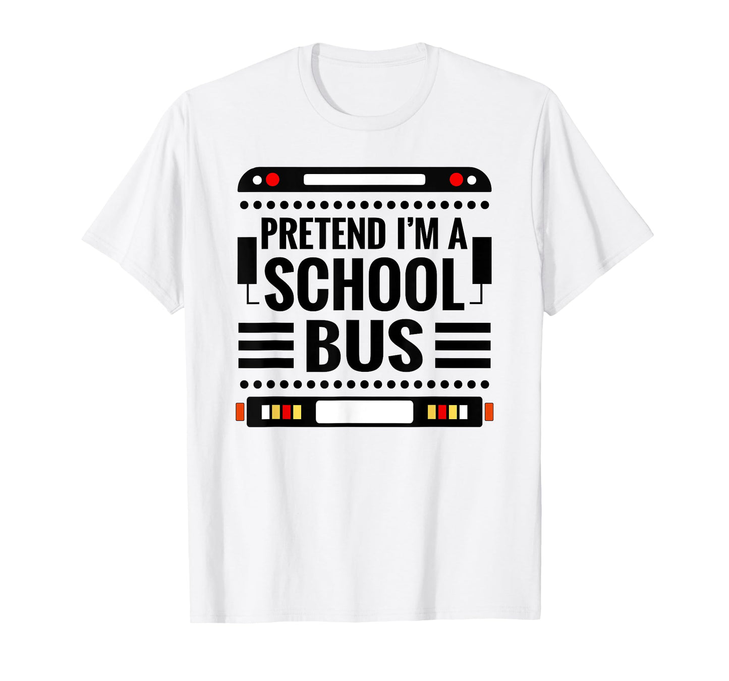 Pretend I'm A School Bus Costume Halloween Adults and Kids T-Shirt