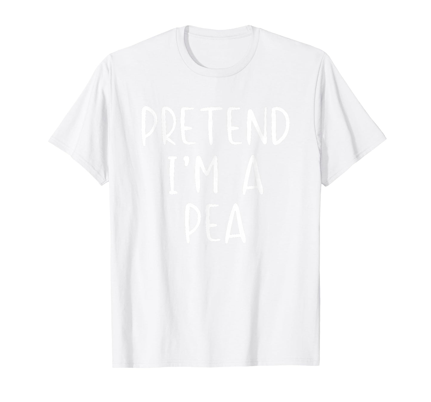 Pretend I'm A Pea Costume Halloween Funny Simple Adult Kid T-Shirt