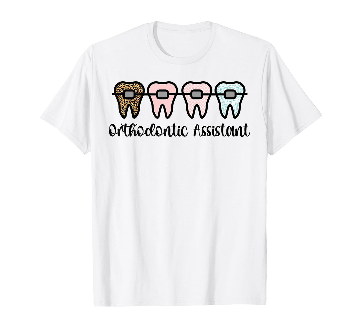 Orthodontic Assistant Braces Orthodontist Assistant T-Shirt