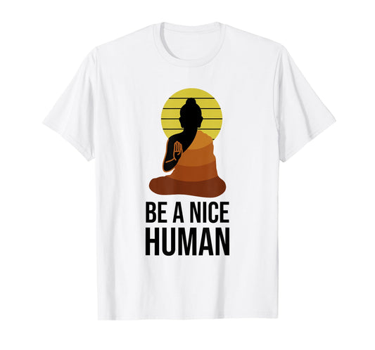 Be A Nice Human Positive Saying Spiritual Yoga Meditation T-Shirt