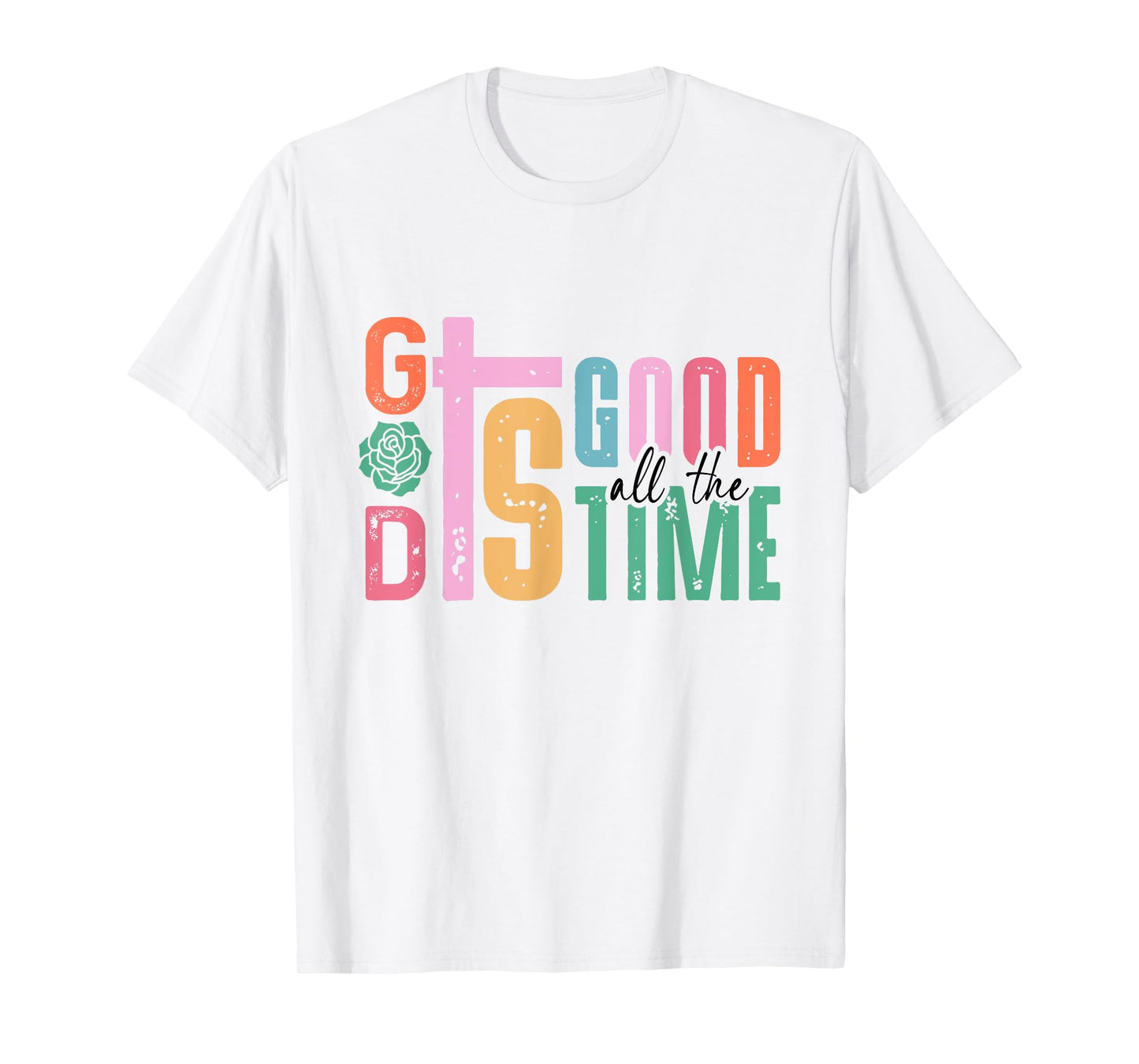 God is Good All The Time Christian Faith Bible Jesus T-Shirt