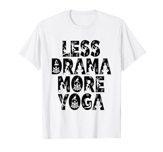 Less Drama More Yoga - Wellness Inspiration T-Shirt