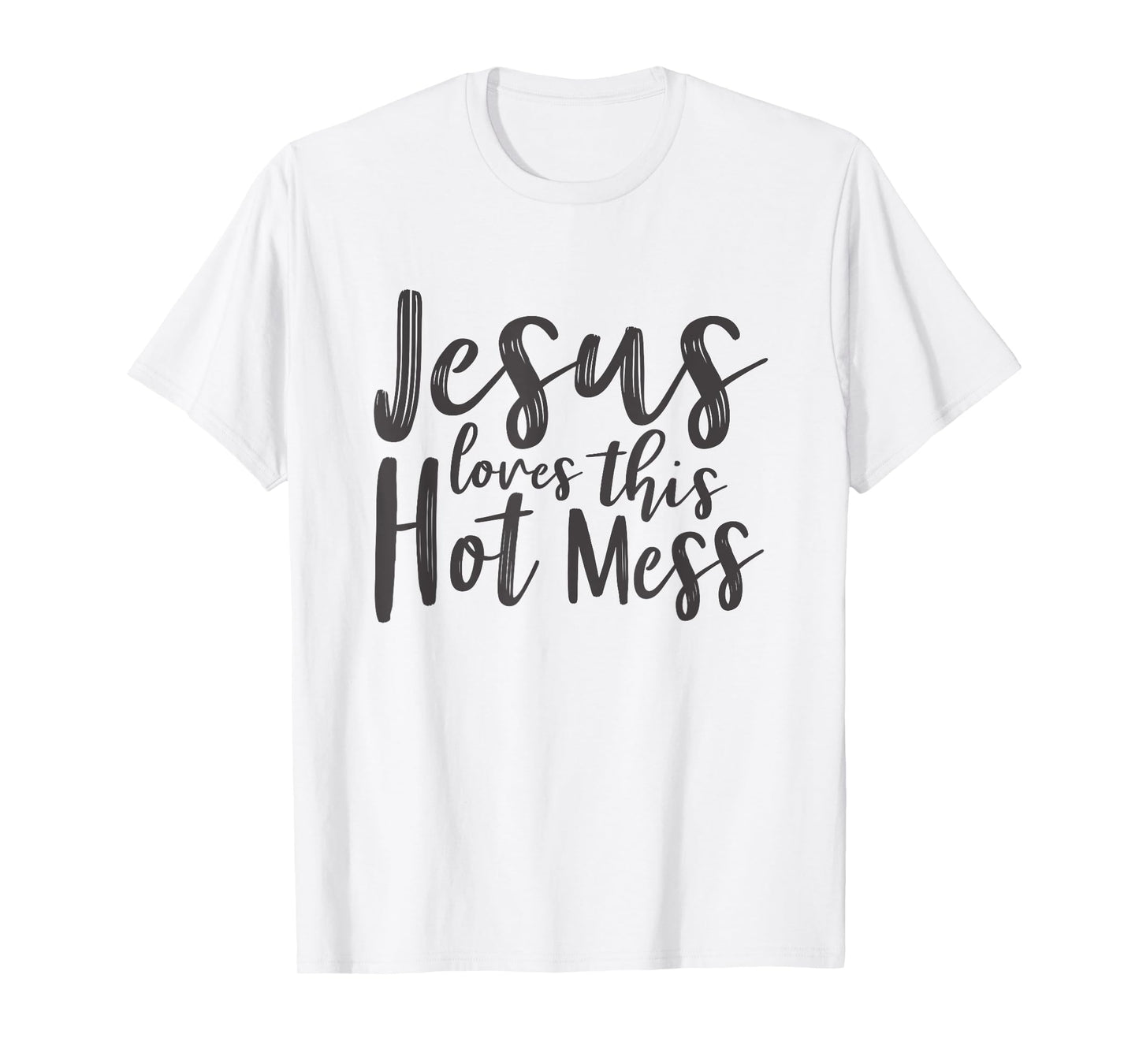 Christian Shirts Women Jesus Loves This Hot Mess T-Shirt