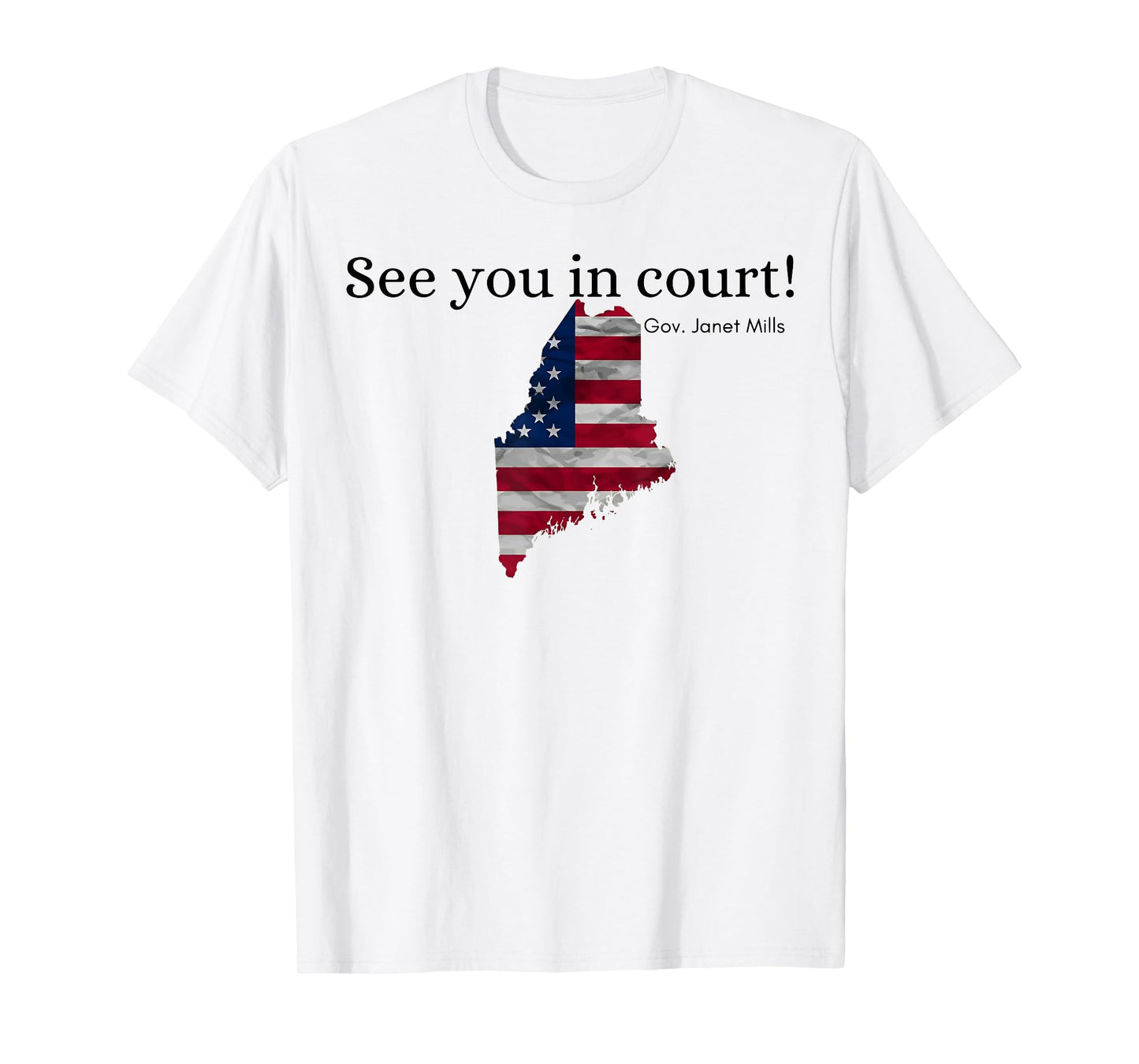 See You in Court Funny Maine Lover T-Shirt