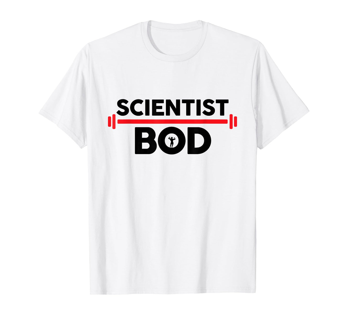 Scientist Bod, Funny Scientist Body Exercise Workout Gym T-Shirt