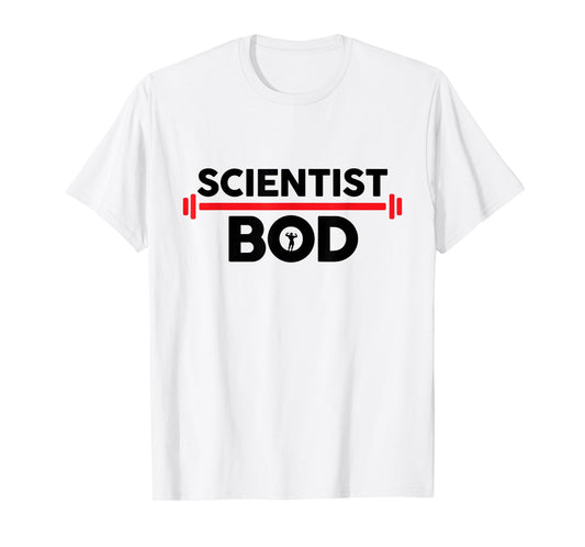 Scientist Bod, Funny Scientist Body Exercise Workout Gym T-Shirt