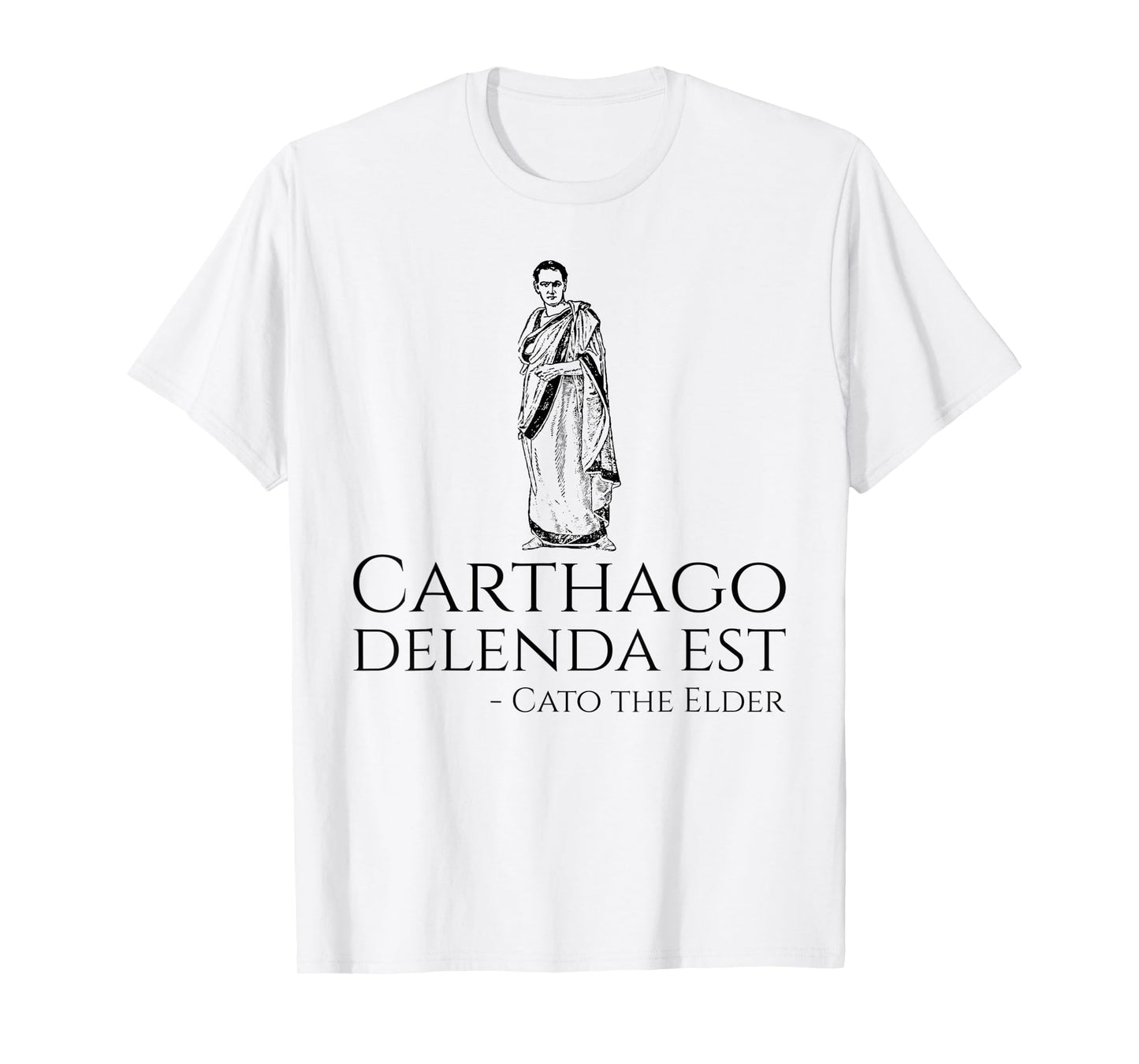 Carthago Delenda Est Cato The Elder - Ancient Roman History T-Shirt