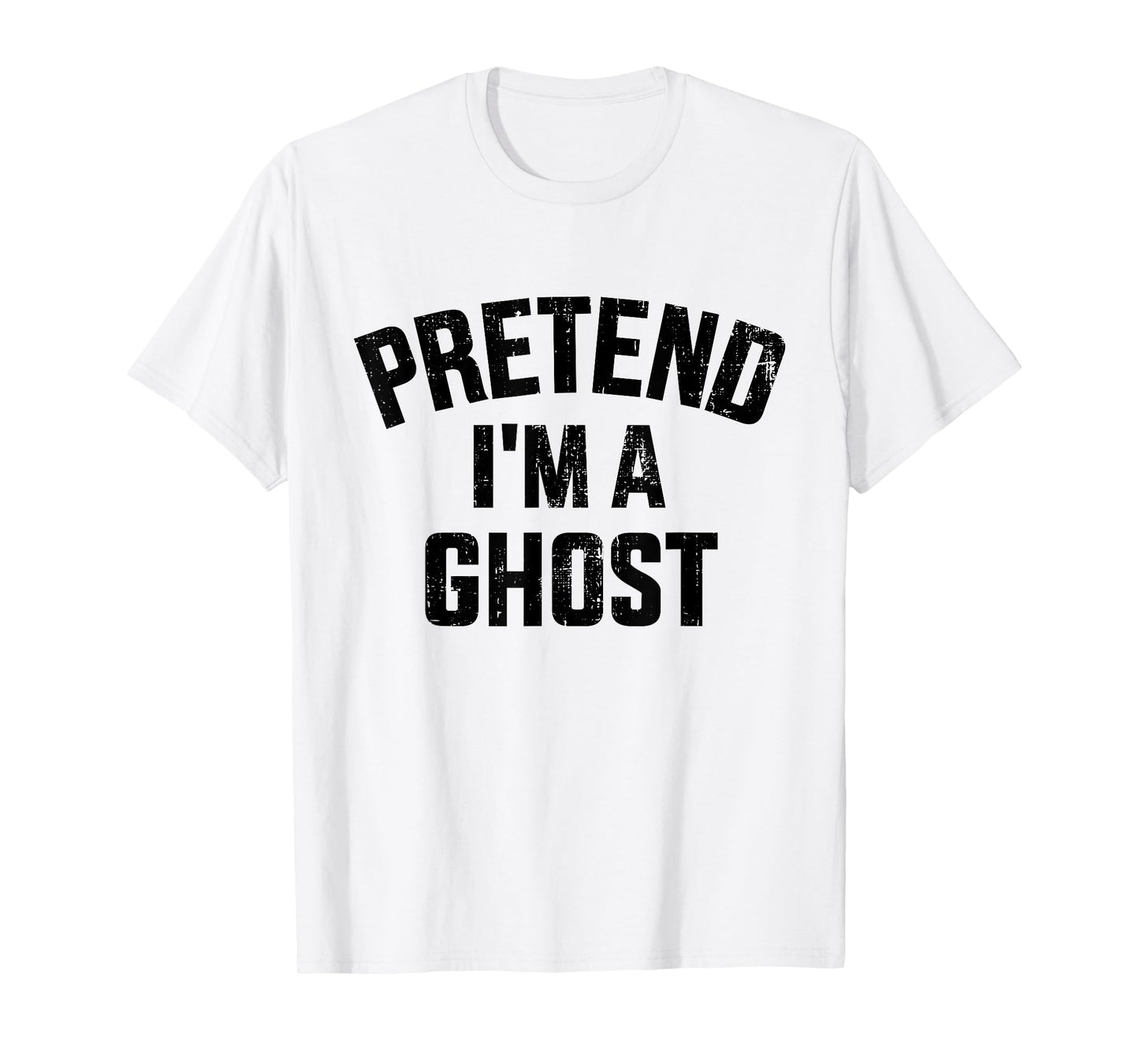 Pretend I'm a ghost funny lazy easy DIY halloween costume T-Shirt