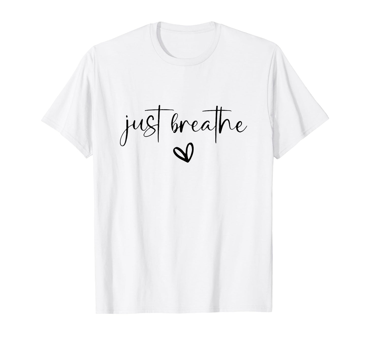 just breathe mental health print T-Shirt