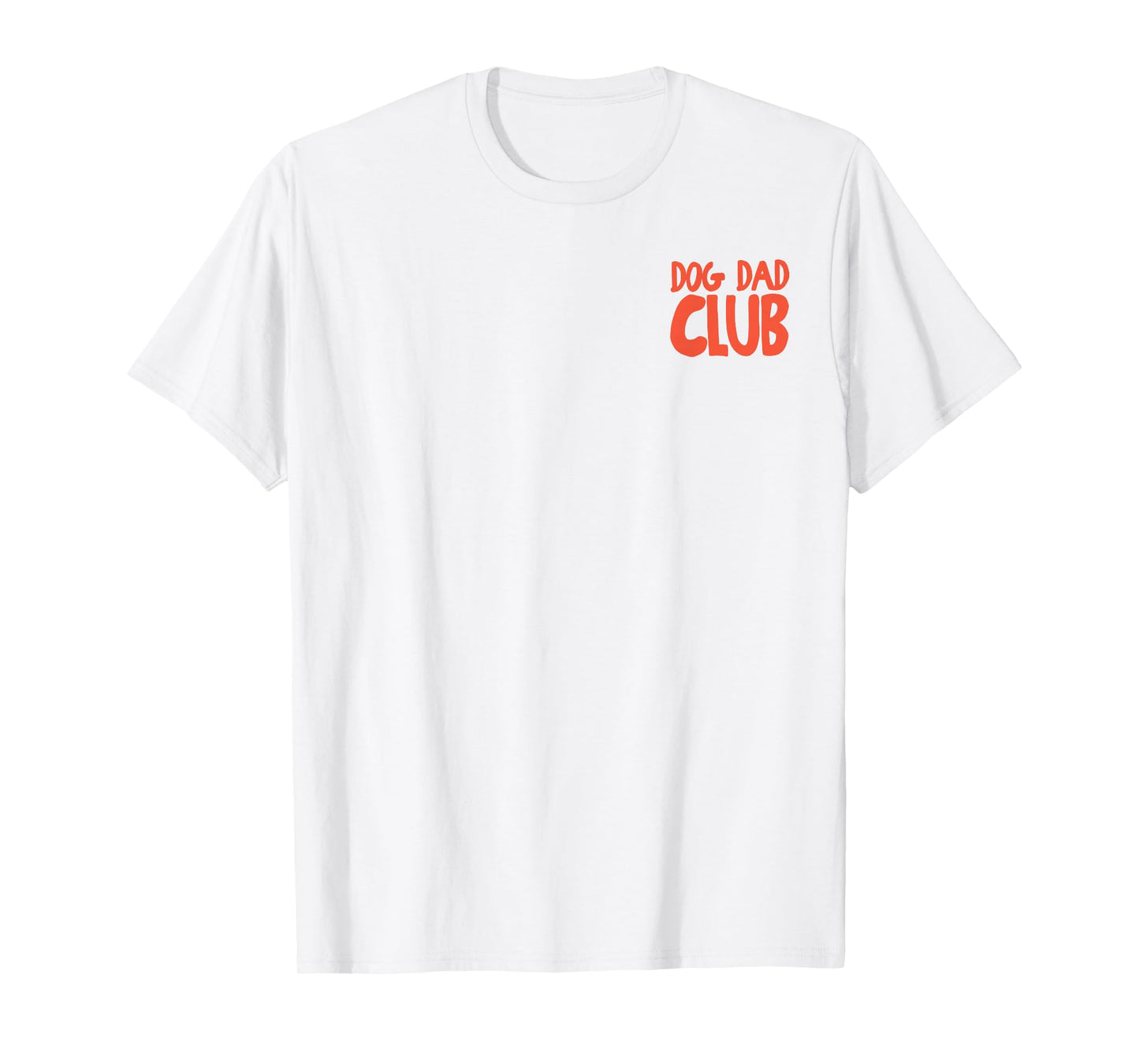 (2 Sided) Dog Dad Club Life is Better with Dogs Father's Day T-Shirt