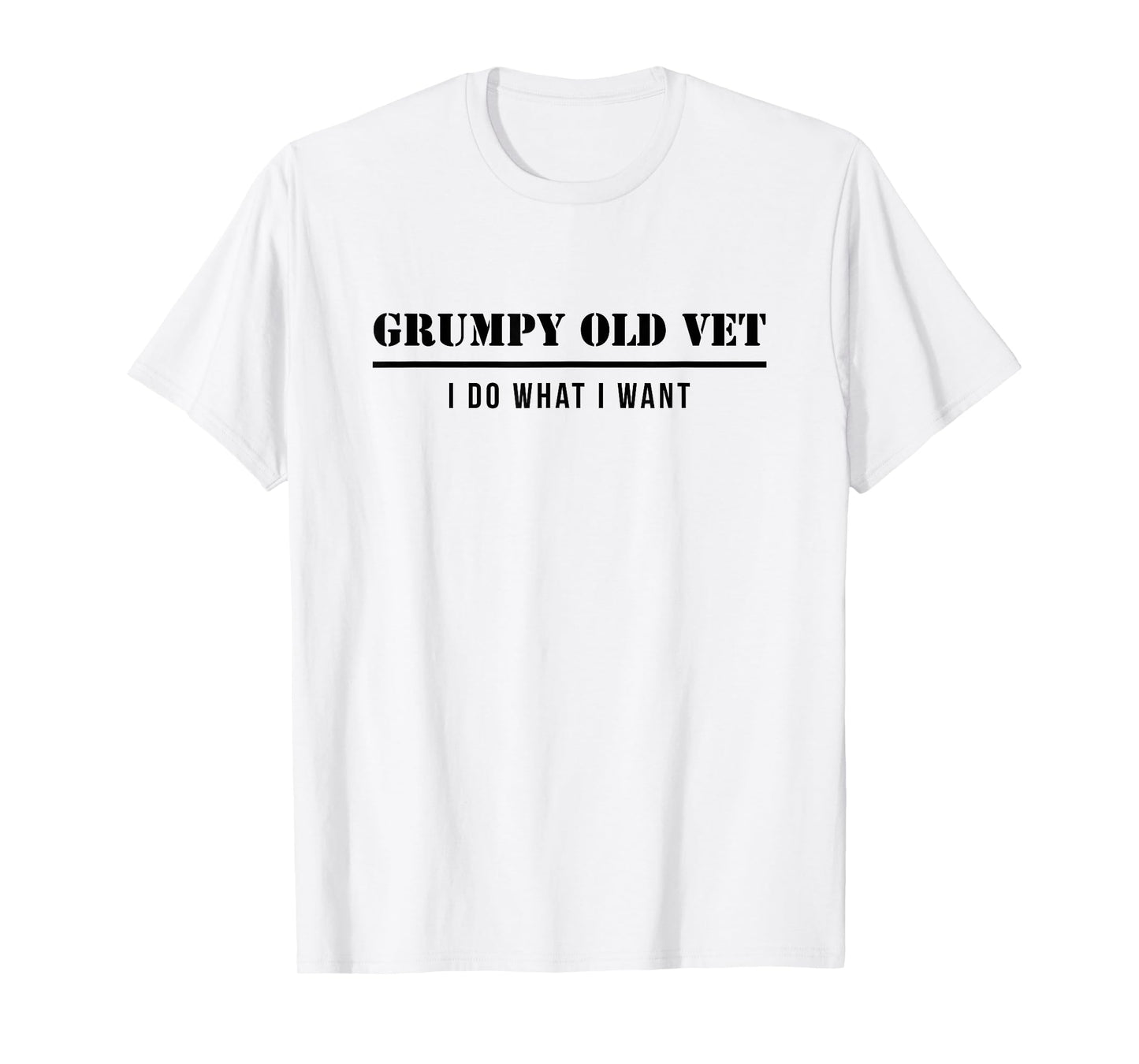 Grumpy Old Vet I Do What I Want Funny Military Veteran T-Shirt