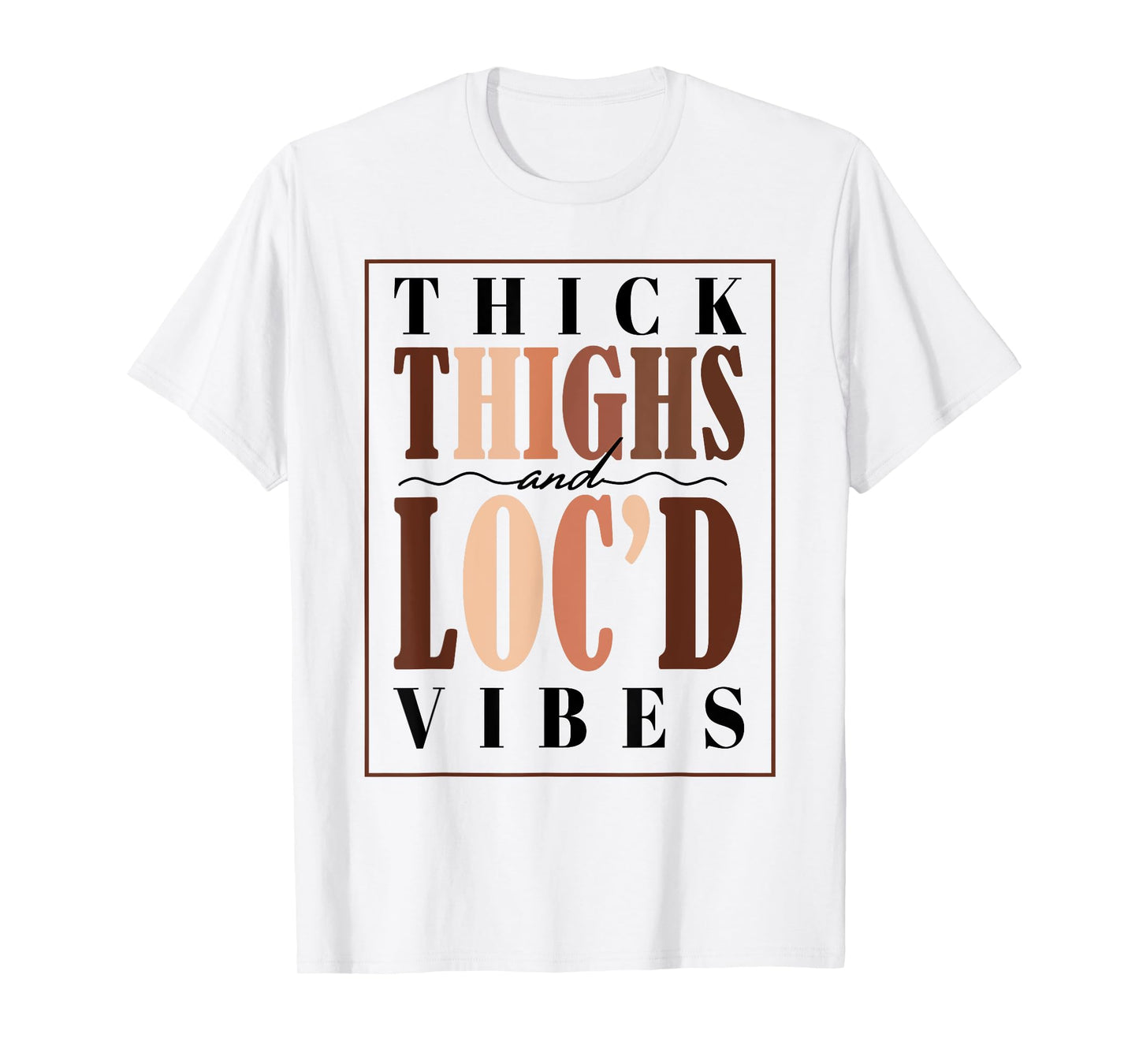 Thick Thighs and Loc'd Vibes Tee Black Pride T-Shirt