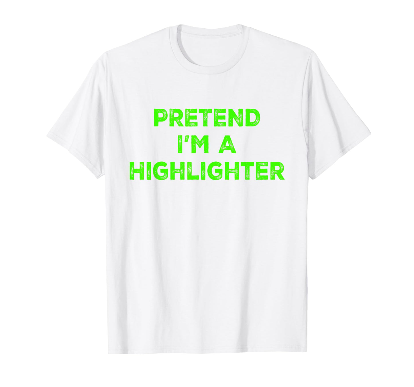 Pretend I'm A Highlighter Green Teacher Halloween Costume T-Shirt