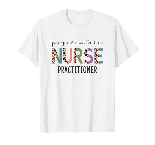 Psychiatric Nurse Practitioner Gift Funny PMHNP Women Nurse T-Shirt