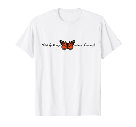 Meaningful The Only Orange Monarch I Want Butterfly Graphic T-Shirt