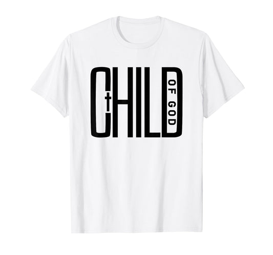 Child of God - Inspirational Christian Faith, Cross Graphic T-Shirt