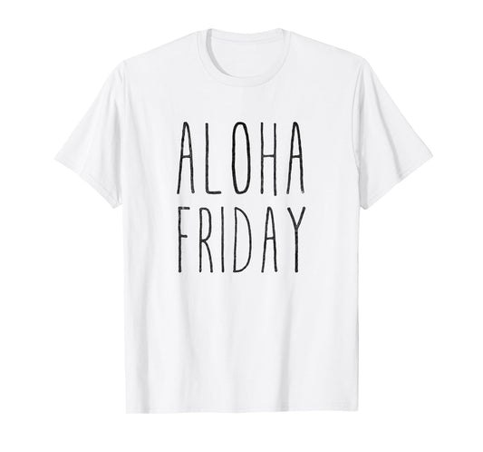 Aloha Friday T-Shirt T-Shirt