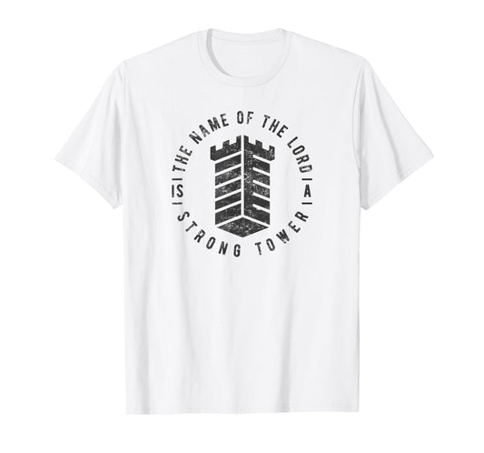 The Name Of The Lord Is A Strong Tower/Mens Christian Tshirt T-Shirt