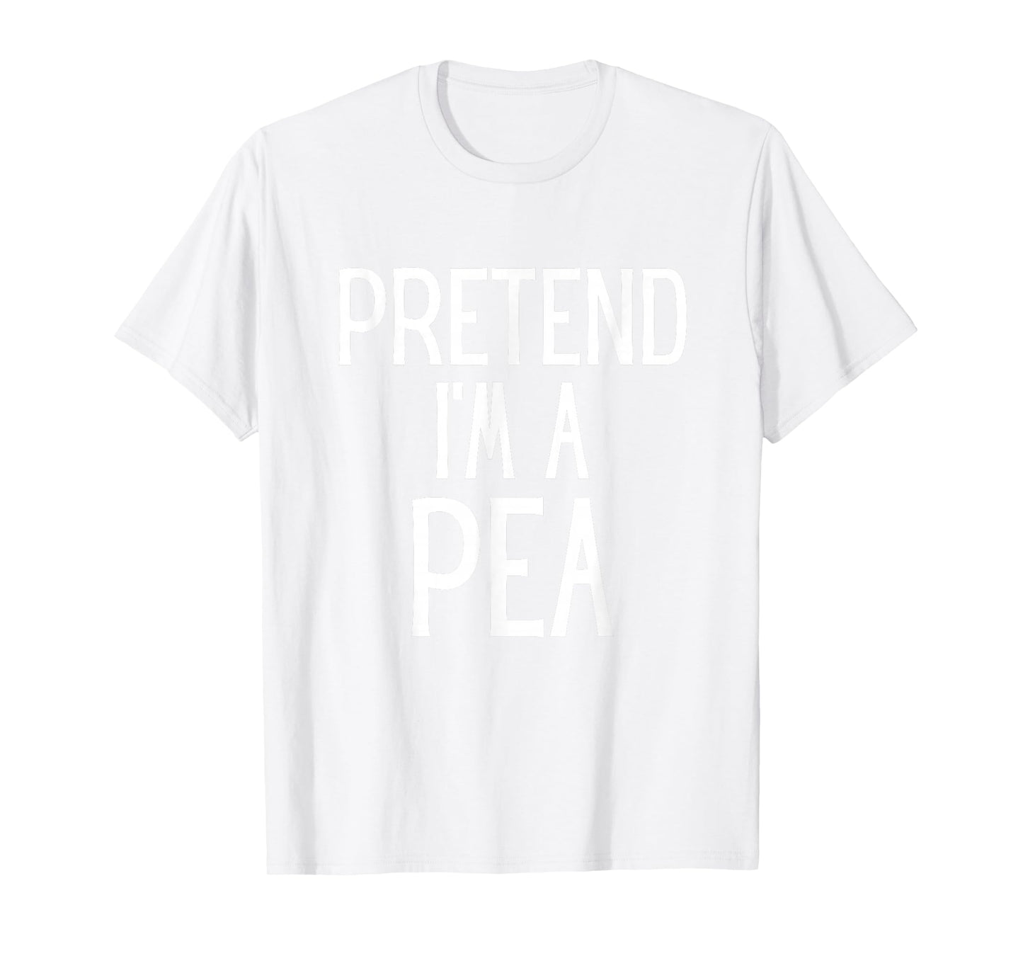 Pretend I'm A Pea Funny Lazy Costume T-Shirt