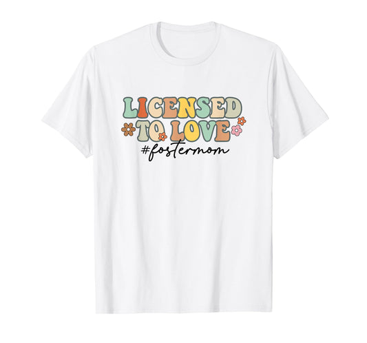 Licensed To Love Foster Mom Foster Mama Adoption Day Groovy T-Shirt