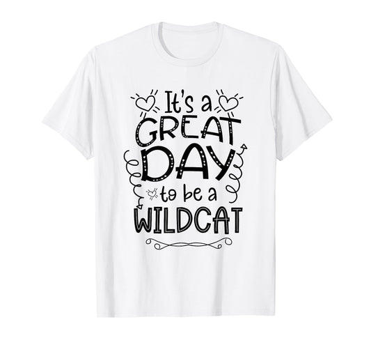 It's Great Day To Be A Wild Cat School Animal Lover Cute Men Women T-Shirt