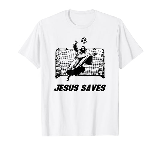 Jesus Saves Jesus Saved Soccer Goal goalie T-Shirt