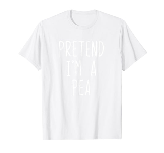 Pretend I'm A Pea Costume Halloween Funny Lazy Adult Kids T-Shirt