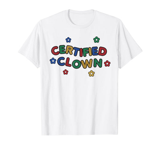 Certified Clown Kidcore Clowncore Weirdcore Aesthetic T-Shirt