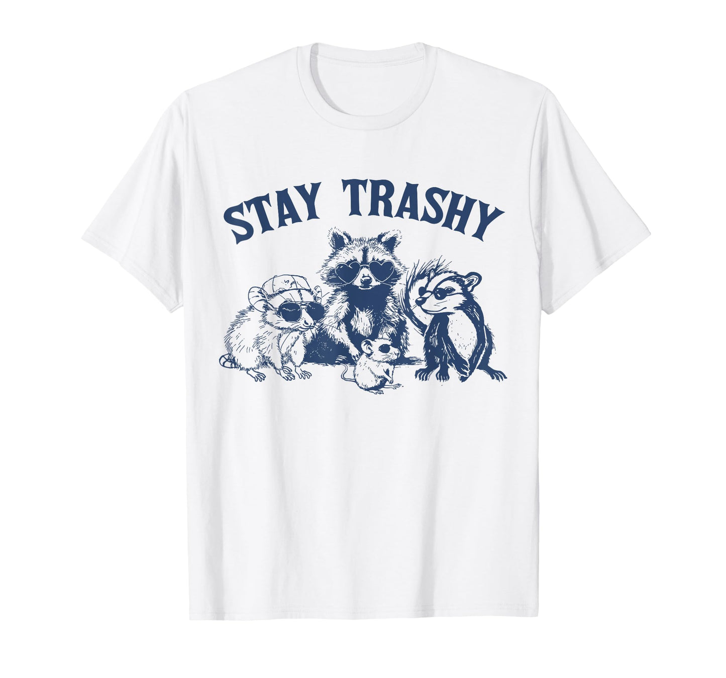 Stay Trashy Raccon Opossums Possums Funny Saying T-Shirt