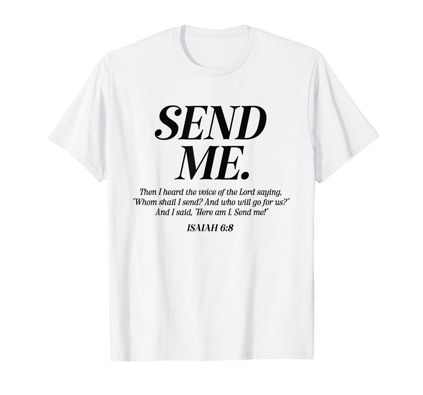 Here Am I Send Me Isaiah 6:8 Christian Bible Verse Men Women T-Shirt