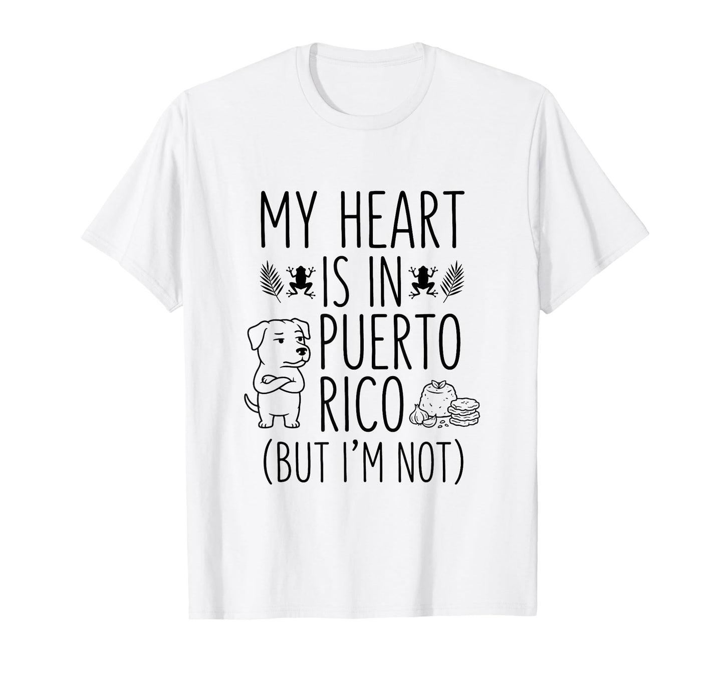 My Heart is in Puerto Rico (But I Am Not) - Puerto Rican T-Shirt