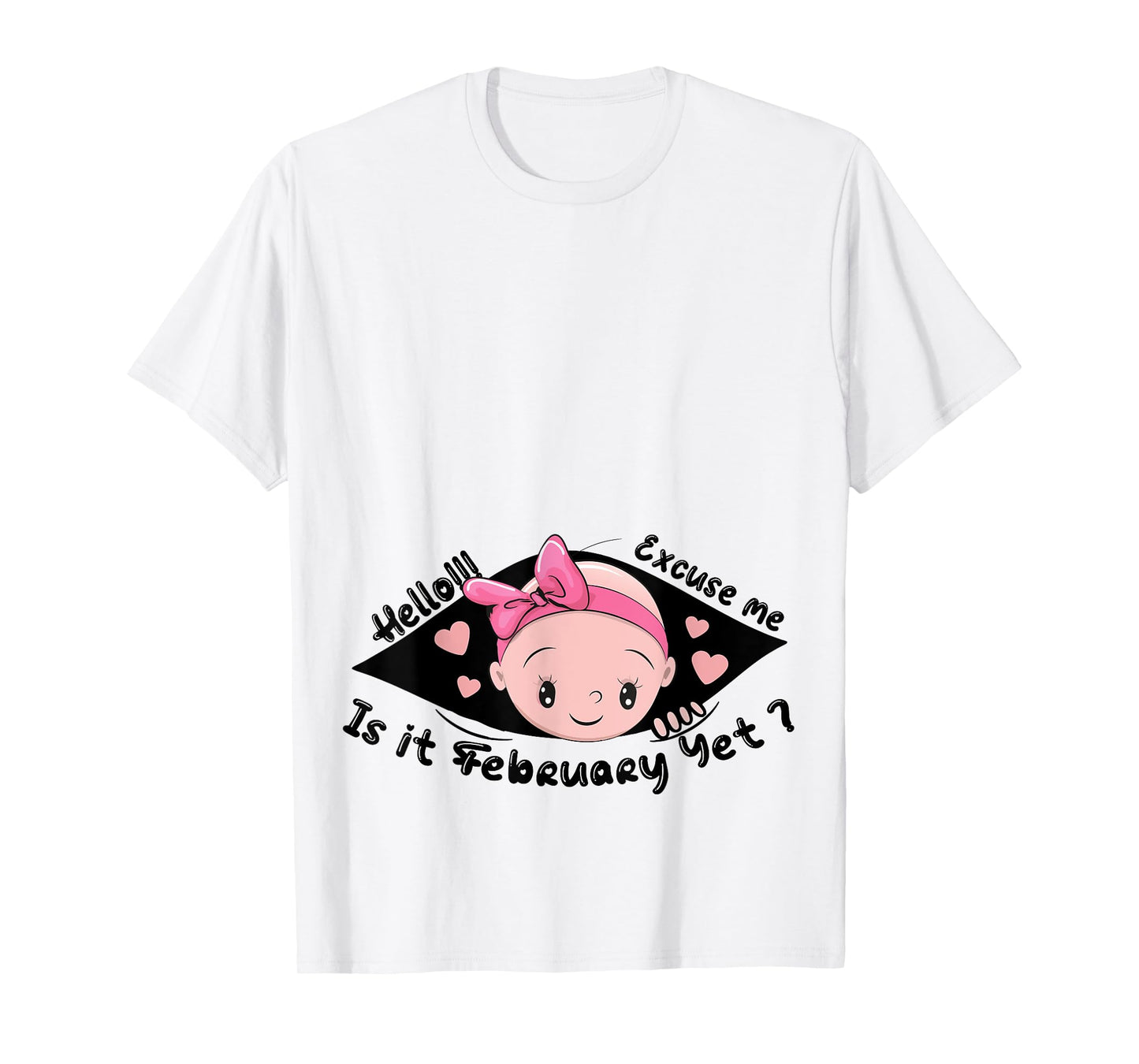Excuse Me Is It February Yet Pregnancy Baby Announcement T-Shirt