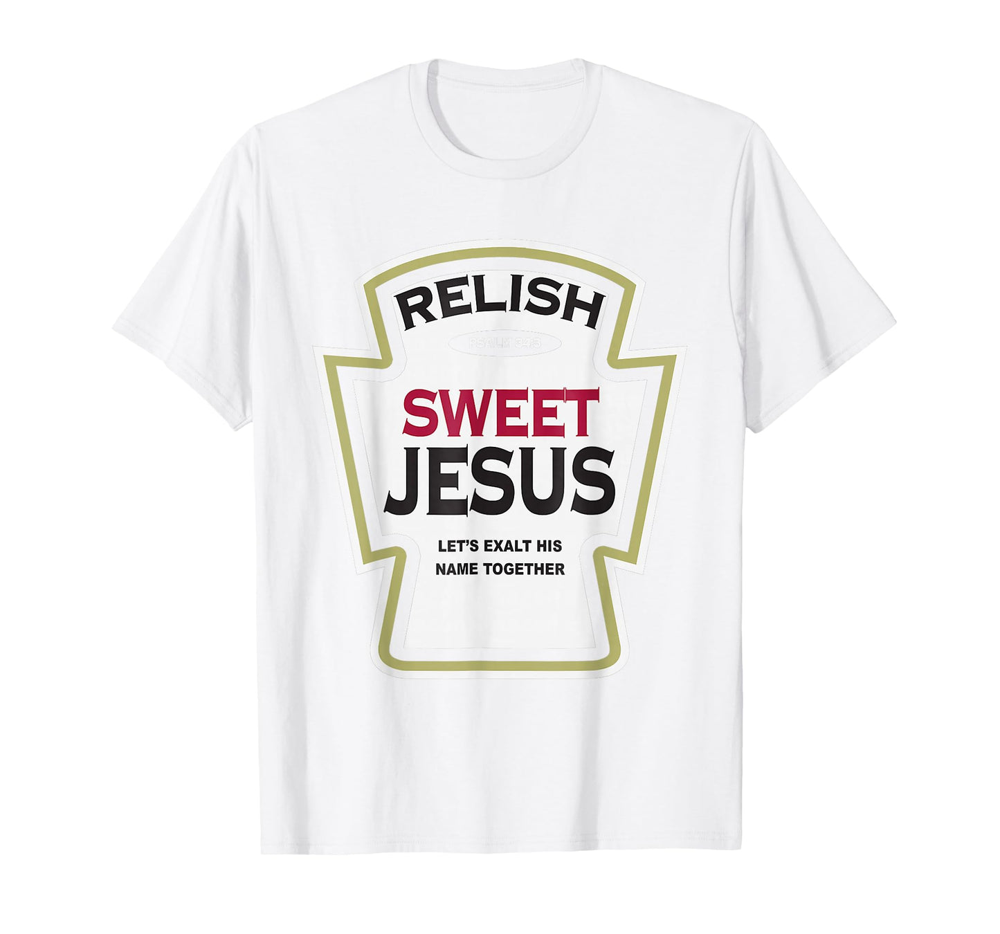 Relish Sweet Jesus Funny Christian Parody T-Shirt