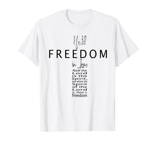 2 Cor 3 17 Freedom in Jesus Faith God Christian Cross Bible T-Shirt