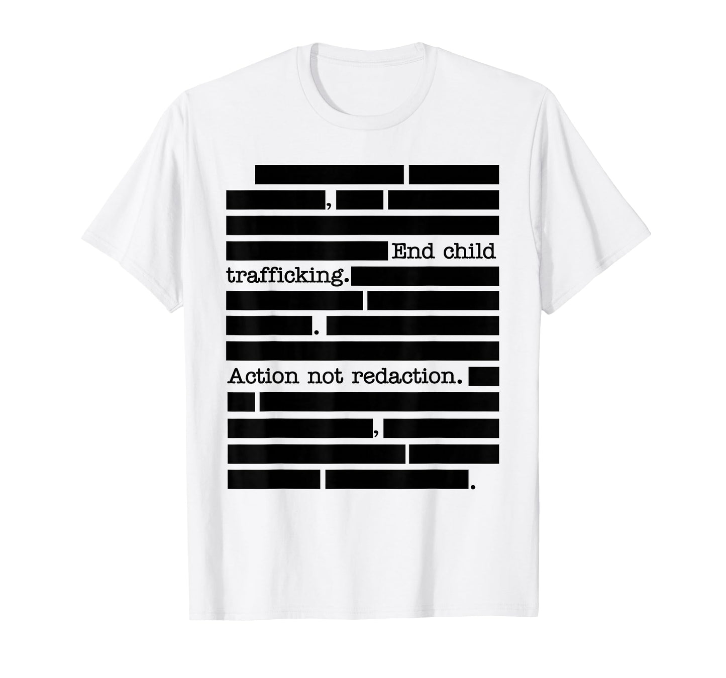 End Child Trafficking Action Not Redaction Transparency Now T-Shirt