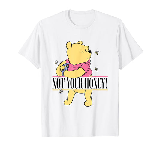 Disney Winnie The Pooh Not Your Honey Funny Style T-Shirt