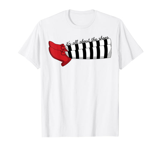 It's All About The Shoes T-Shirt