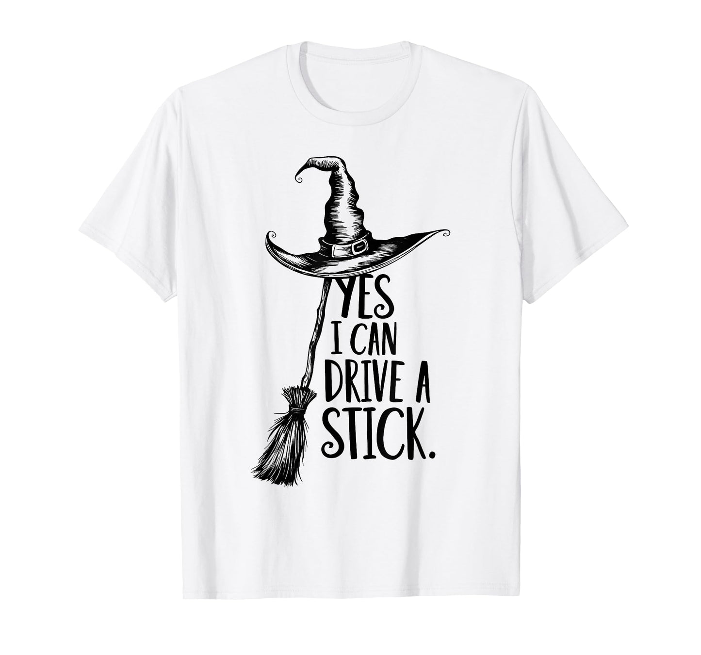 Yes I Can Drive A Stick Funny Halloween Spooky Witch T-Shirt
