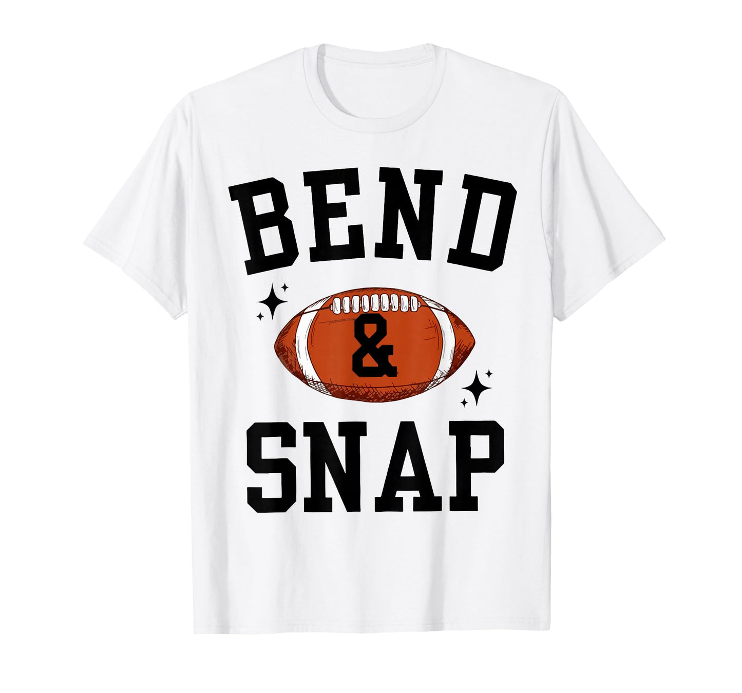 Funny Bend and Snap Football Game Day Cute Touchdown Season T-Shirt