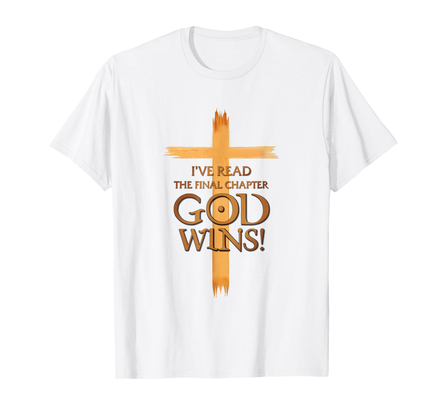I've Read The Final Chapter God Wins Jesus Faith Cross T-Shirt