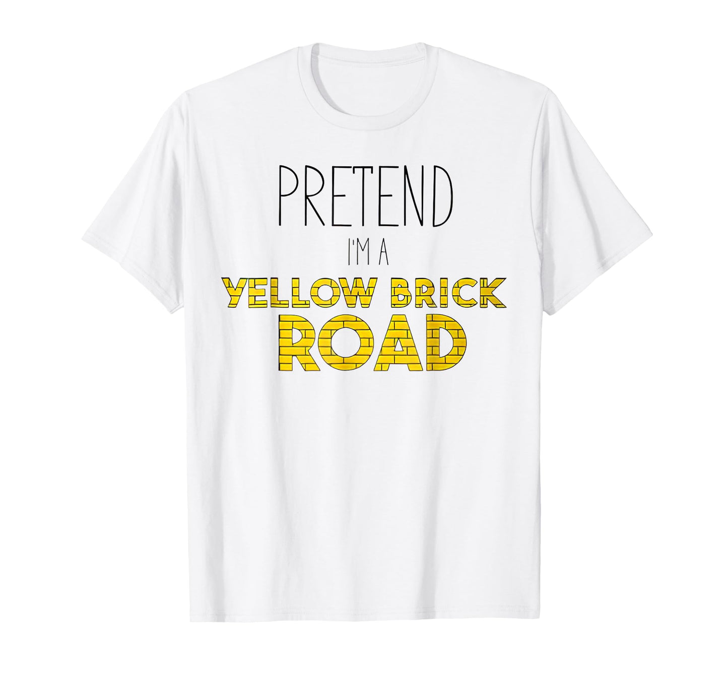 Funny Pretend I'm A Yellow Brick Road T-Shirt
