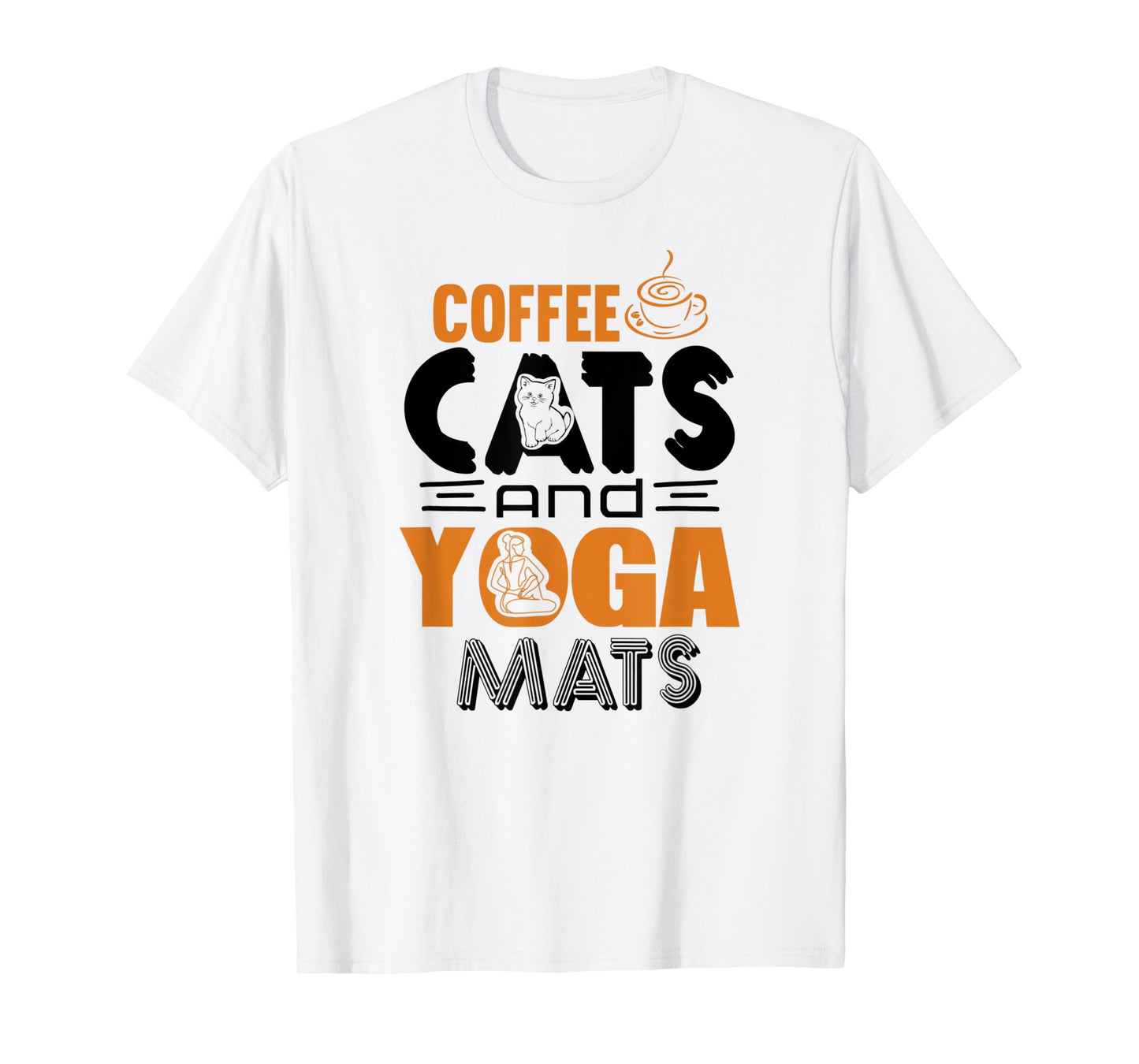 Coffee Cats and Yoga Mats Funny T-Shirt