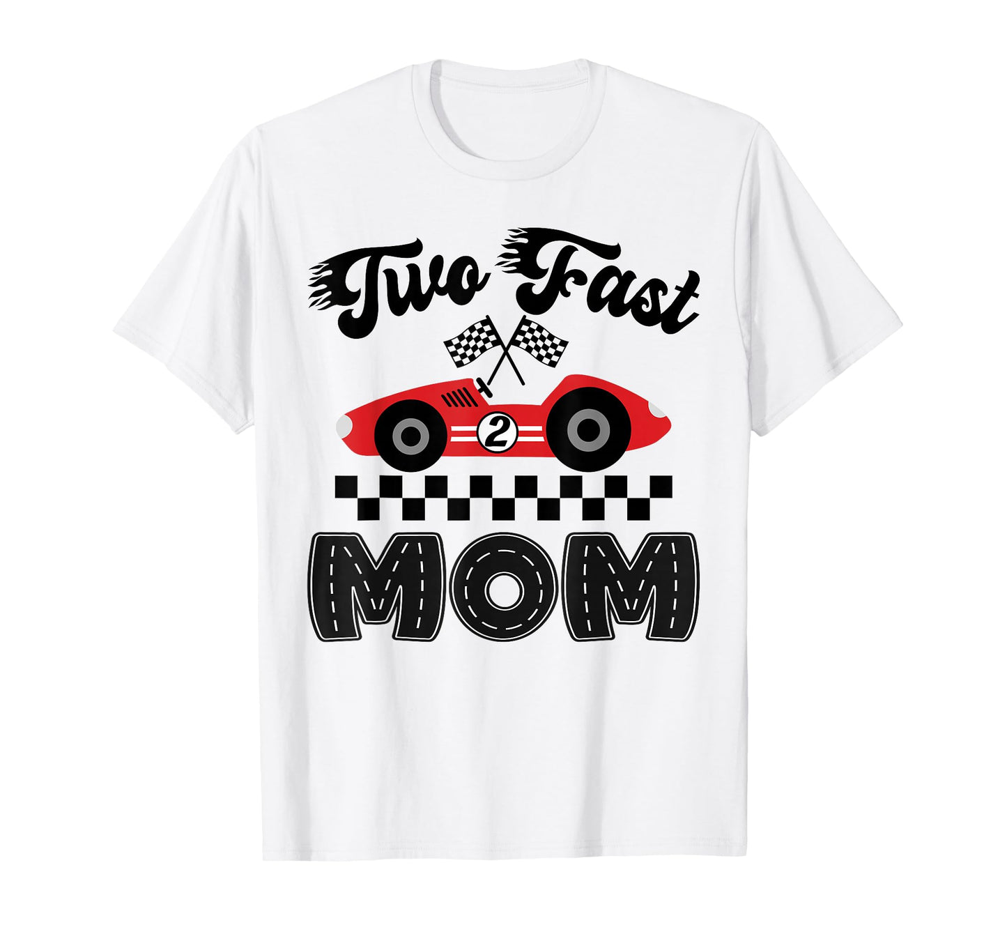 Two Fast Mom of The Birthday Boy Racing Car Family T-Shirt
