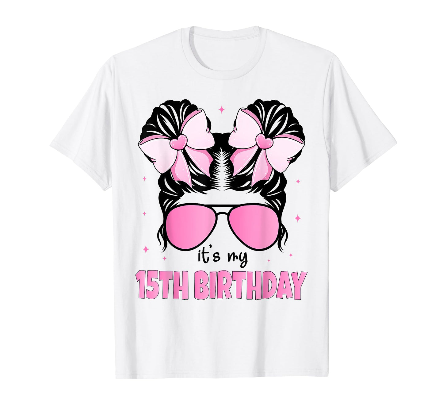 It's My 15th Birthday 15 Years Old Girls Bday Messy Bun Bow T-Shirt
